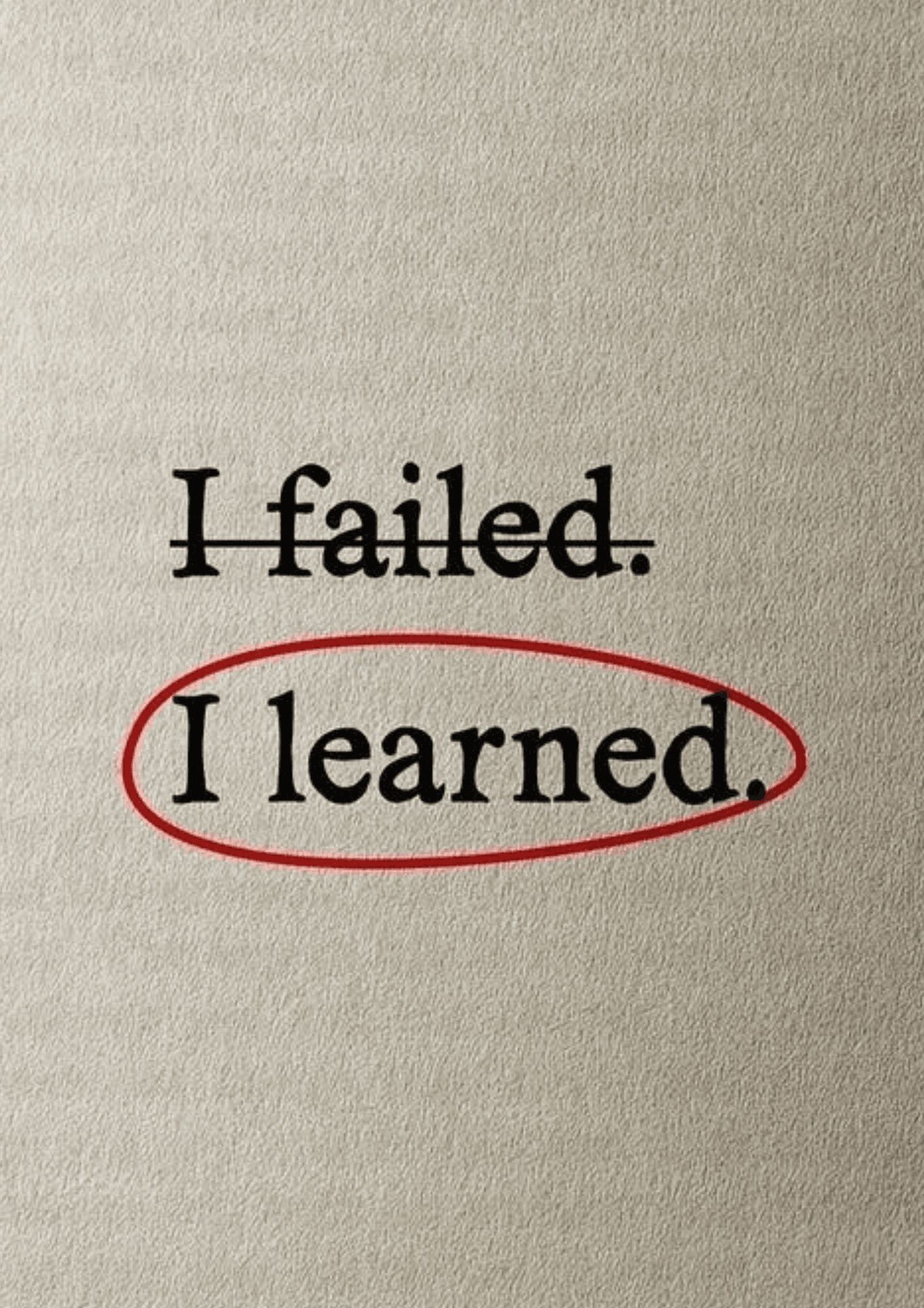 I failed. I learned.